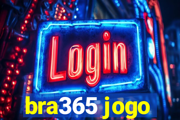 bra365 jogo